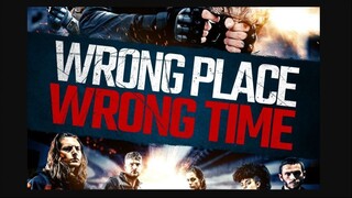 Wrong Place Wrong Time (2021)