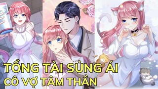 TỔNG TÀI SỦNG ÁI CÔ VỢ TÂM THẦN | Review Phim Truyện Tranh Hay