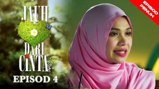 Jauh Dari Cinta Episod 4