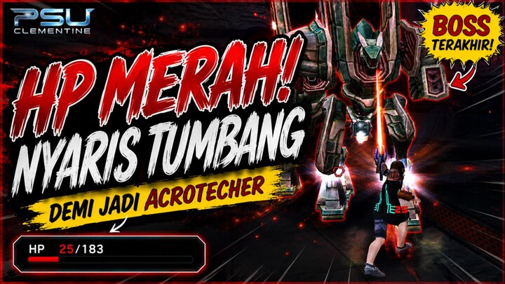 Hampir Tumbang Lawan Boss, Demi Jadi Acrotecher | PSU Clementine