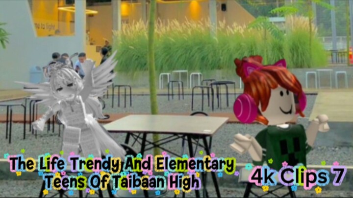 The Life Trendy And Elementary Teens Of Taibaan High | 4k Clips 7 |