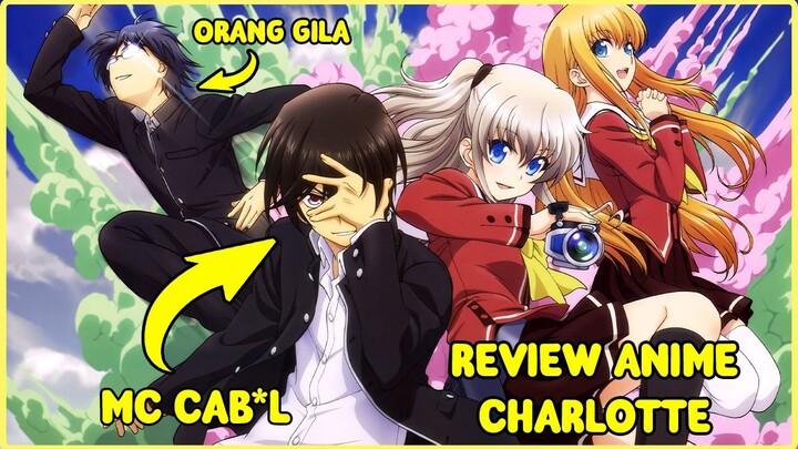 ANIME LAWAS YANG WAJIB DITONTON 🔥🔥 REVIEW ANIME CHARLOTTE