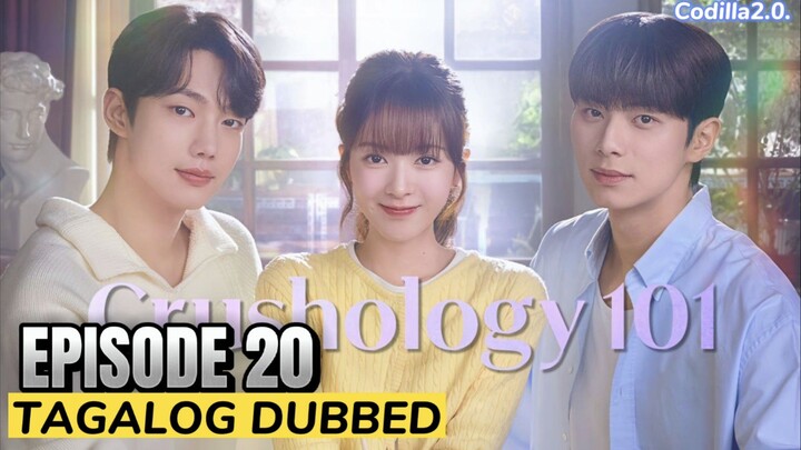 Crushology 101 2025 Episode 20 Tagalog Dubbed