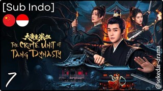 [Sub Indo] The Crime Unit of Tang Dynasty – Eps. 07 (2025)