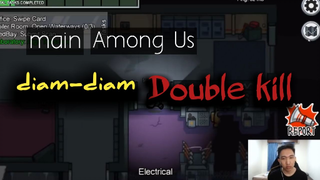 Main Among Us diam-diam double kill