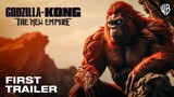 GODZILLA x KONG 2: The New Empire - First Trailer (2024) Legendary Pictures