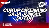 DJ CUKUP DIKENANG SAJA THE JUNAS JUNGLE DUTCH TIKTOK BOOTLEG [NDOO LIFE]