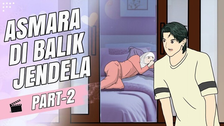 ASMARA DI BALIK JENDELA 🩷🩵 PART-2