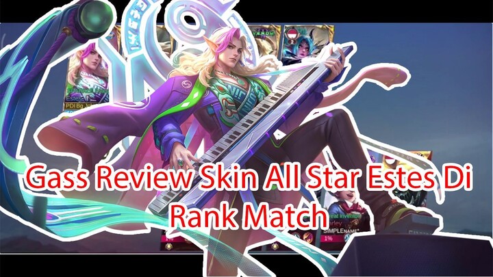 Gass Review Skin All Star Estes Di Rank Match