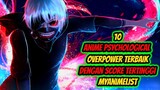 10 Anime Psychological Overpower Terbaik Dengan Rating Tinggi di MyaAnimeList!!