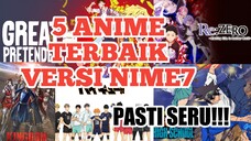 DIJAMIN SERUU!!! - 5 Anime Terbaik #1 (Ver. Nime7) - Rekomendasi Anime