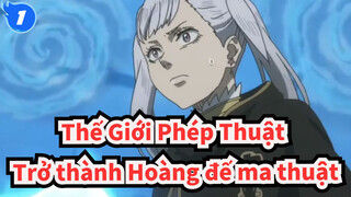 [Thế Giới Phép Thuật/MAD] Tôi sẽ trở thành Hoàng đế ma thuật tuy không có ma thuật_1