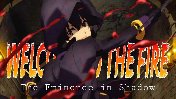 The Eminence in Shadow「 AMV 」- Welcome to the Fire ᴴᴰ