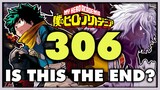 My Hero Academia is COMING TO AN END!? Deku is FINISHED!? | My Hero Academia Chapter 306 Review