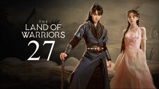 EP27 The Land of Warriors (2024)