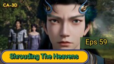 shrouding The Heavens Eps 59