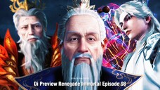 Renegade Immortal Episode 98 Zhu Quezhi Menghadapi Sendirian Para Leluhur Klan Abadi Terabaikan...
