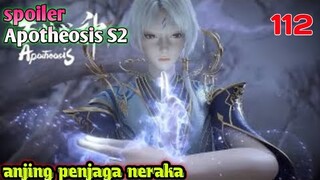 Spoiler Apotheosis S2 Part 112 : Anjing Penjaga Neraka