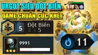 THUA 11 TRẬN LIÊN TỤC? LẬT KÈO CỰC GẮT VỚI URGOT ĐỘT BIẾN 3 SAO -  5 GIÂY = BAY MÀU NGUYÊN TEAM