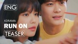 Run On (2020)ㅣK-Drama Trailerㅣ3ㅣChoi Soo-Young & Kang Tae-Oh