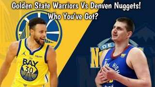 Golden State Warriors Vs Denver Nuggets ! Match Up