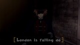 London is falling down (various versions in Black Butler)