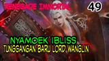 ALUR CERITA SPOILER RENEGADE IMMORTAL - EP 49!