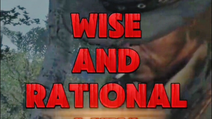 EPISODE 19-  WISE AND RATIONAL MEN