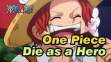 [One Piece] Live as a Hero, and Die as a Hero, too