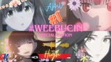 WeeBucin Special Edition Part 1 - High [AMV]