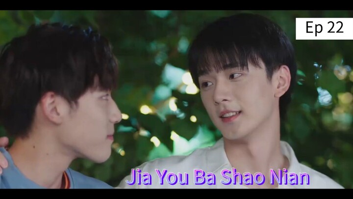 Jia You Ba Shao Nian episode 22