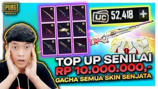 GILA HOKI BANGET NIH !! NEKAT TOP UP SENILAI 10 JUTA GACHA SEMUA SKIN SENJATA SULTAN - PUBG MOBILE