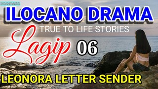 ILOCANO DRAMA || TRUE TO LIFE STORIES | LAGIP 06 | LETTER SENDER LEONORA