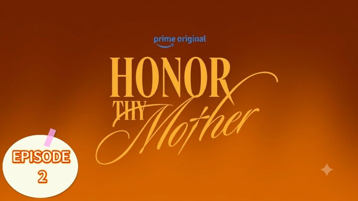 Honor Thy Mother EPISODE 2