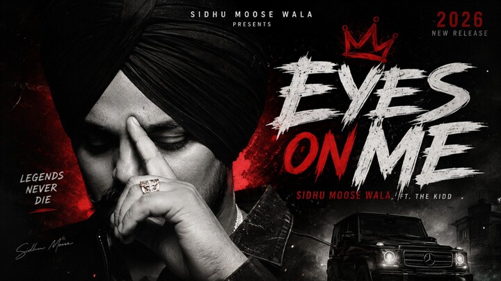SIDHU MOOSE WALA — EYES ON ME 🔥 | 2026 | The Kidd | Punjabi Music