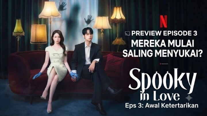 Mereka mulai saling menyukai? | Review Spooky In Love Eps. 3