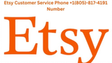 Etsy Customer Service Phone +1(805)-817-4191 Number