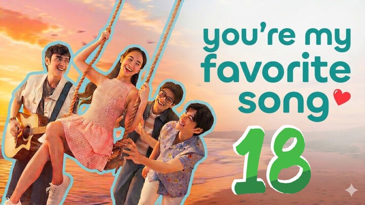 You're My Favorite Song 🇵🇭|Episode 18