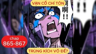 Vạn Cổ Chí Tôn Chap 865 - 866 - 867 | Trùng Kích Võ Đế?