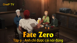 Fate - Zero Tập 9 - Anh chỉ được cái nói đúng