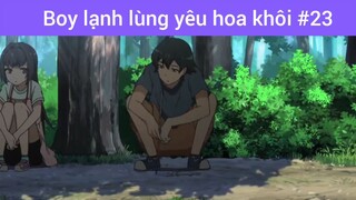 Boy lạnh lùng yêu hoa khôi p23