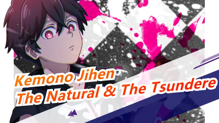 [Kemono Jihen] The Natural & The Tsundere