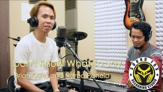 Don't Know What To Say - Brian Gilles and Nared Panelo