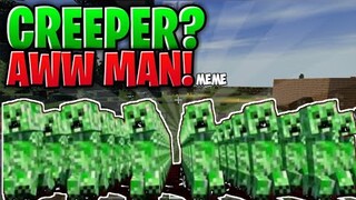 CREEPER? AWW MAN!