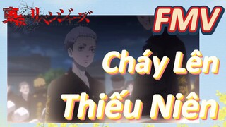 [Tokyo Revengers] FMV | Cháy Lên Thiếu Niên