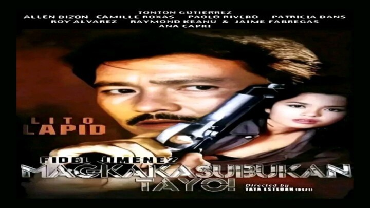 LITO LAPID | FIDEL JIMENEZ: MAGKAKASUBUKAN TAYO  (2000) FULL MOVIE