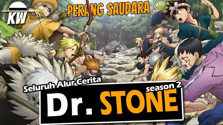 PERANG SAUDARA  -  Seluruh alur cerita Dr stone season 2