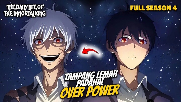TAMPANG LEMAH CULUN PADAHAL OVERPOWER - The Daily Life of The Immortal King SEASON 4