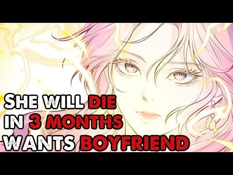 Girl That Will Die in 3 Months, Does Anything to Get a Boyfriend