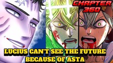 LUCIUS HINDI MAKITA ANG FUTURE DAHIL KAY ASTA! Black Clover Final Arc Chapter 360